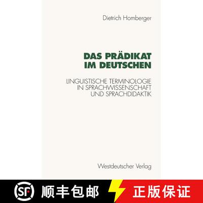 【3-4周达】Das Prädikat im Deutschen : Linguistische Terminologie in Sprachwissenschaft und Sprachdi... [9783531124551]