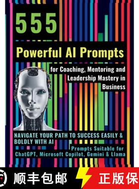 预订 555 Powerful AI Prompts for Coaching, Mentoring and Leadership Mastery in Business: Navigate You... [9781990709913]