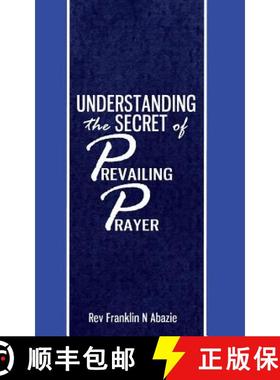 预订 Understanding the secret of Prevailing Prayers: Prevailing Prayers [9780989032667]