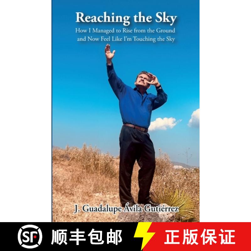 预订 Reaching the Sky: How I Managed to Rise from the Ground and Now Feel Like I'm Touching the Sky [9798897270187]
