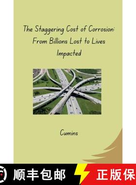 预订 The Staggering Cost of Corrosion: From Billions Lost to Lives Impacted [9783384281425]