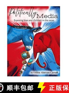 【3-4周达】Politically Media: Exposing bias and clickbait in the news [9798991983914]