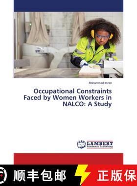 【3-4周达】Occupational Constraints Faced by Women Workers in NALCO: A Study [9786208416621]