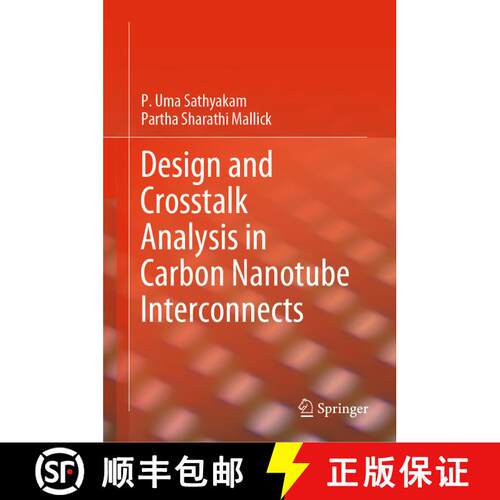 【3-4周达】精装 Design and Crosstalk Analysis in Carbon Nanotube Interconnects [9789811588877]