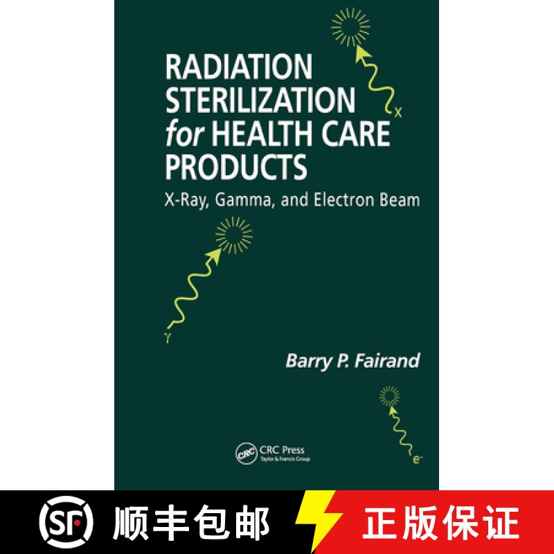 【3-4周达】Radiation Sterilization for Health Care Products: X-Ray, Gamma, and Electron Beam [9781587160745]