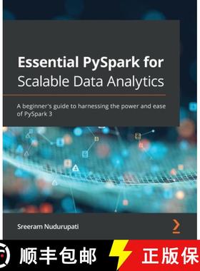 预订 Essential PySpark for Scalable Data Analytics: A beginner's guide to harnessing the power and ea... [9781800568877]