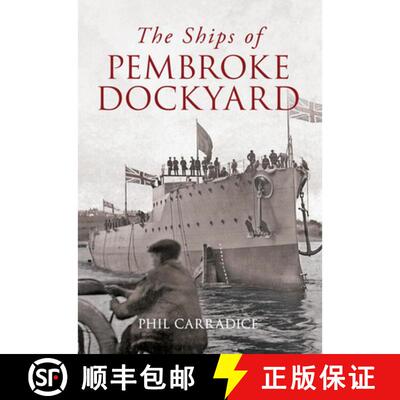 【3-4周达】The Ships of Pembroke Dockyard [9781445612904]