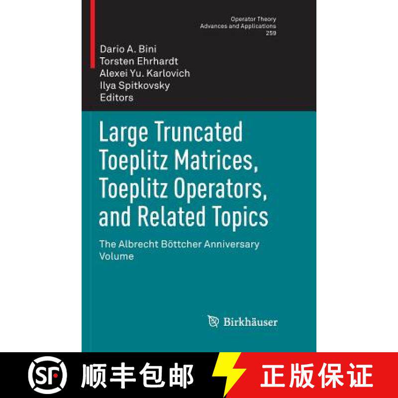 【3-4周达】Large Truncated Toeplitz Matrices, Toeplitz Operators, and Related Topics : The Albrecht B... [9783319840970]