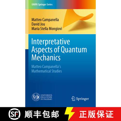 【3-4周达】Interpretative Aspects of Quantum Mechanics : Matteo Campanella's Mathematical Studies [9783030442095]