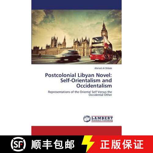 预订 Postcolonial Libyan Novel: Self-Orientalism and Occidentalism [9783659692536]