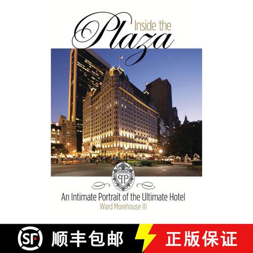 【3-4周达】精装 Inside the Plaza: An Intimate Portrait of the Ultimate Hotel [9781557838230]