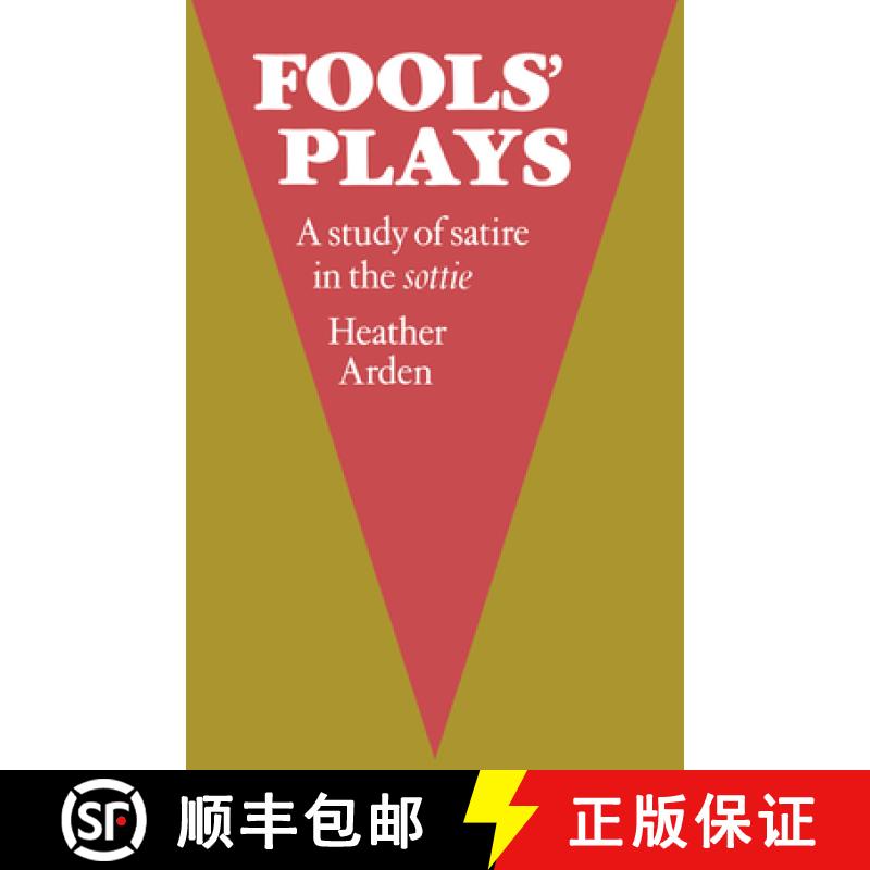 【3-4周达】Fools' Plays: A Study of Satire in the Sottie [9780521158947]
