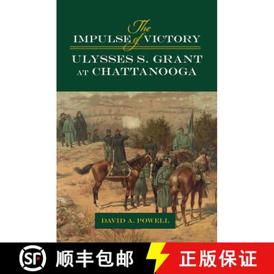 【3-4周达】The Impulse of Victory: Ulysses S. Grant at Chattanooga [9780809338016]