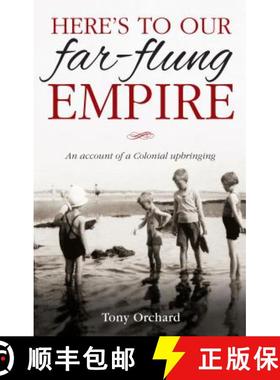 预订 Here's to our far-flung Empire: An account of a Colonial upbringing [9781909020252]