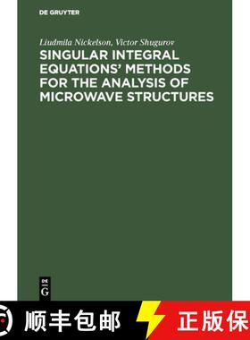 【3-4周达】精装 Singular Integral Equations' Methods for the Analysis of Microwave Structures [9783110460391]