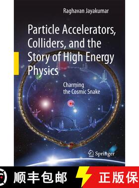 【3-4周达】Particle Accelerators, Colliders, and the Story of High Energy Physics : Charming the Cosm... [9783642220630]