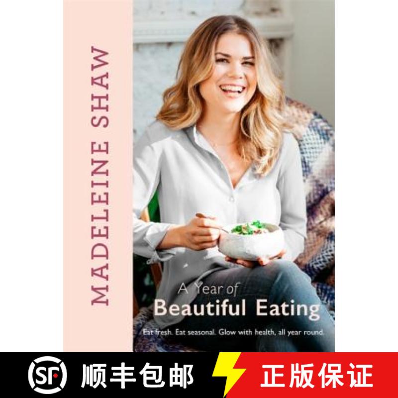 【3-4周达】A Year of Beautiful Eating: Eat Fresh. Eat Seasonal. Glow with Health, All Year Round. [9781409170471]