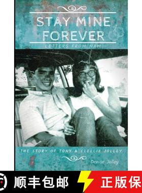 【3-4周达】Stay Mine Forever....Letters From Nam: The Story of Tony and Clellie Jolley [9780578927756]