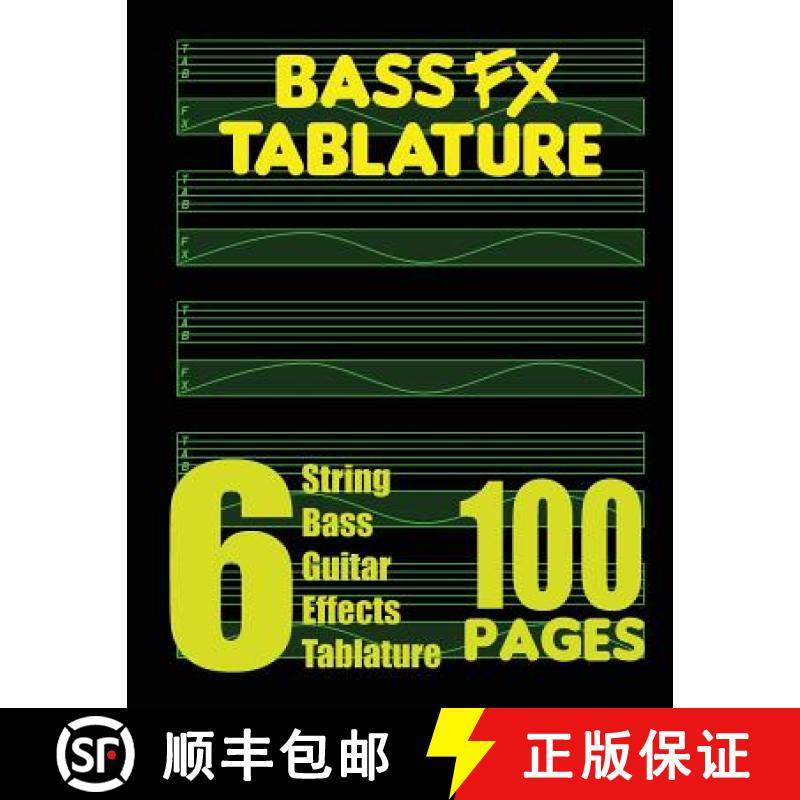 【3-4周达】Bass FX Tablature 6-String Bass Guitar Effects Tablature 100 Pages [9780615754956]
