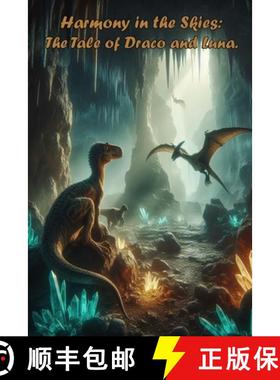【3-4周达】Harmony in the Skies: The Tale of Draco and Luna: Forging Bonds Beyond Boundaries in the L... [9789189476837]