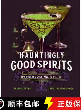 【3-4周达】Hauntingly Good Spirits: 40 New Orleans Cocktails to Die for [9781577154297]