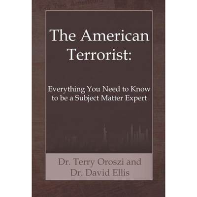 【4周达】The American Terrorist: Everything You Need to Know to be a Subject Matter Expert [9781087878713]
