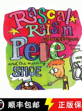 【3-4周达】Rascal Raisin Adventures: Pete and the Missing Shoe [9781291484489]
