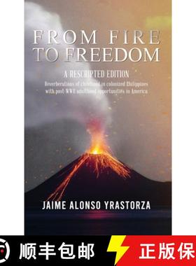 【3-4周达】From Fire to Freedom: A Rescripted Edition: Reverberations of childhood in colonized Phili... [9781955603263]