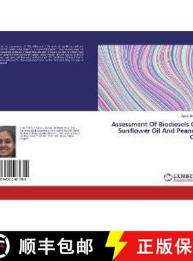 预订 Assessment Of Biodiesels Of Sunflower Oil And Peanut Oil [9786202071758]