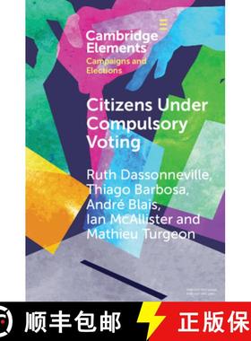 【3-4周达】Citizens Under Compulsory Voting: A Three-Country Study [9781009069120]