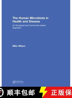 【3-4周达】The Human Microbiota in Health and Disease: An Ecological and Community-Based Approach [9781138342781]