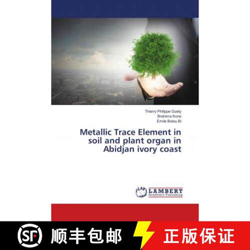 预订 Metallic Trace Element in soil and plant organ in Abidjan ivory coast [9786138389965]