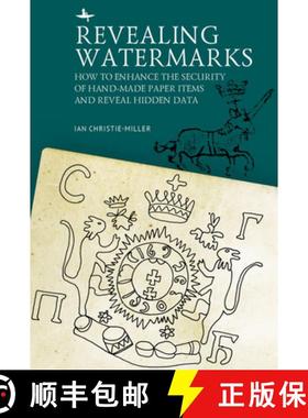 【3-4周达】Revealing Watermarks : How to Enhance the Security of Hand-Made Paper Items and Reveal Hid... [9781644696248]
