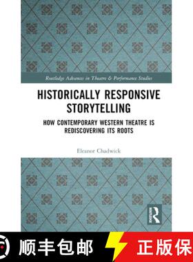 【3-4周达】精装 Historically Responsive Storytelling: How Contemporary Western Theatre is Rediscoveri... [9780367547172]