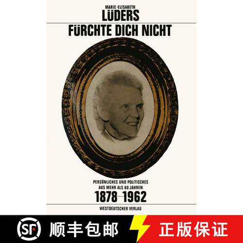 【3-4周达】Fürchte Dich Nicht : Persönliches und Politisches aus mehr als 80 Jahren. 1878-1962 [9783322979100]