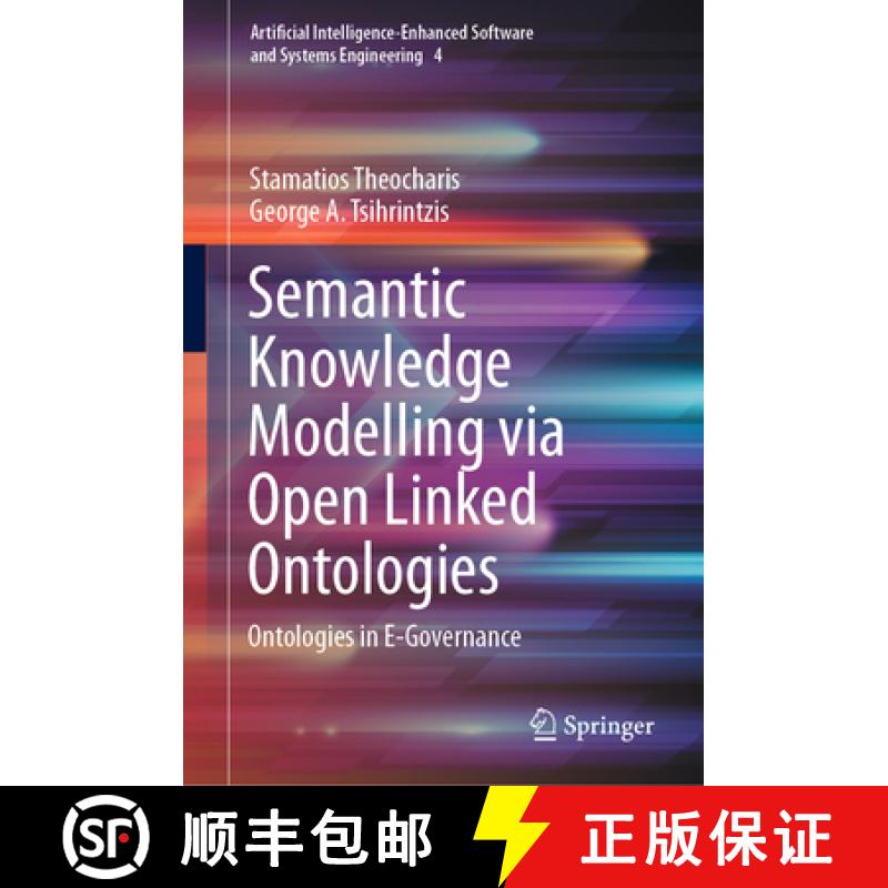 【3-4周达】Semantic Knowledge Modelling Via Open Linked Ontologies: Ontologies in E-Governance [9783031205842]