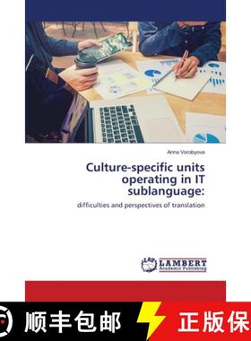 预订 Culture-specific units operating in IT sublanguage: [9786203410525]