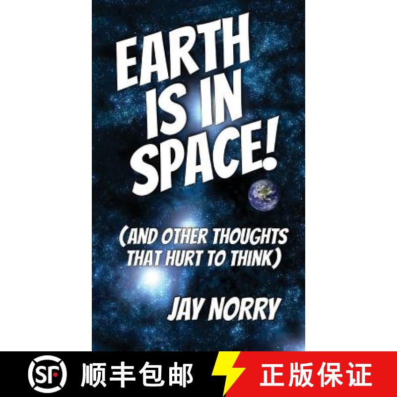 【3-4周达】Earth is in Space!: (and other thoughts that hurt to think) [9781944916725]