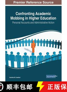 【3-4周达】Confronting Academic Mobbing in Higher Education: Personal Accounts and Administrative Action [9781522594864]