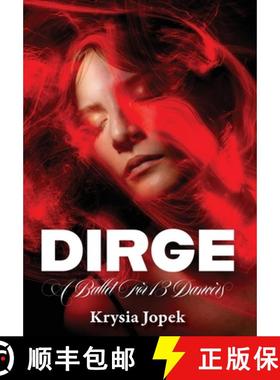 预订 Dirge: A Ballet For 13 Dancers [9781953136053]