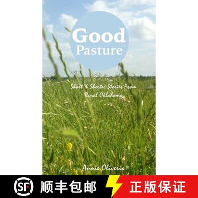 【3-4周达】Good Pasture: Short & Shorter Stories From Rural Oklahoma [9780692781050]