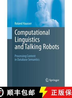 【3-4周达】Computational Linguistics and Talking Robots : Processing Content in Database Semantics [9783642429989]