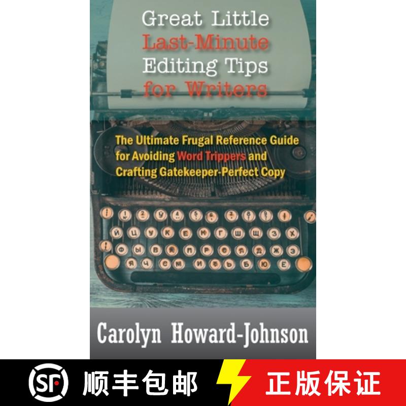【2-3周达】Great Little Last-Minute Editing Tips for Writers: The Ultimate Frugal Reference Guide for... [9781615995257]