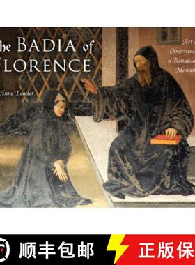 【3-4周达】The Badia of Florence: Art and Observance in a Renaissance Monastery [9780253355676]