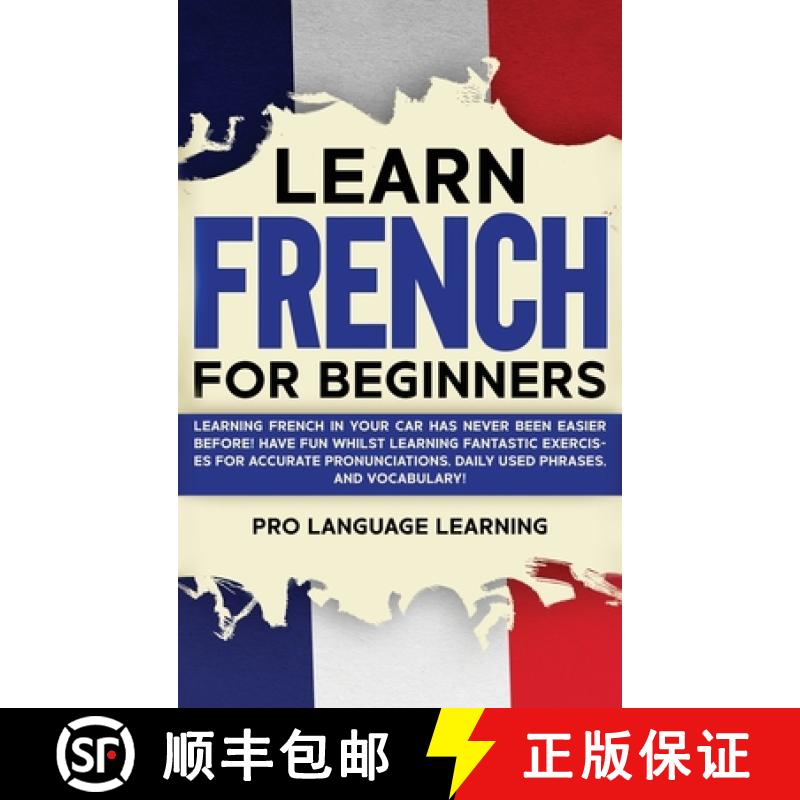 【3-4周达】Learn French for Beginners: Learning French in Your Car Has Never Been Easier Before! Have... [9781800763517]