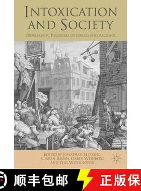 预订 Intoxication and Society : Problematic Pleasures of Drugs and Alcohol [9781137008343]