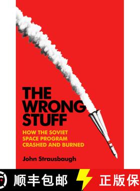 【3-4周达】The Wrong Stuff: How the Soviet Space Program Crashed and Burned [9781541703346]