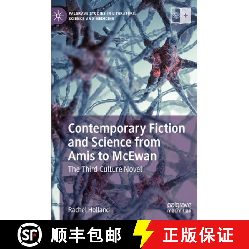 【3-4周达】Contemporary Fiction and Science from Amis to McEwan : The Third Culture Novel [9783030163747]