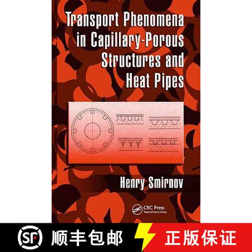 【3-4周达】精装 Transport Phenomena in Capillary-Porous Structures and Heat Pipes [9781420062038]