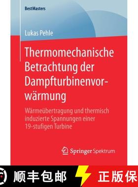 【3-4周达】Thermomechanische Betrachtung der Dampfturbinenvorwärmung : Wärmeübertragung und thermi... [9783658289980]